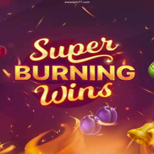 Exploring the Thrills of SuperBurningWins at Spin77 Cassino